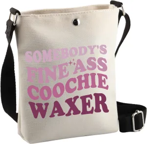 BDPWSS Esthetician Gifts Wax Technician Gift Brazilian Wax Gift Somebody's Fine Ass Coochie Waxer Crossbody Bags For Friend