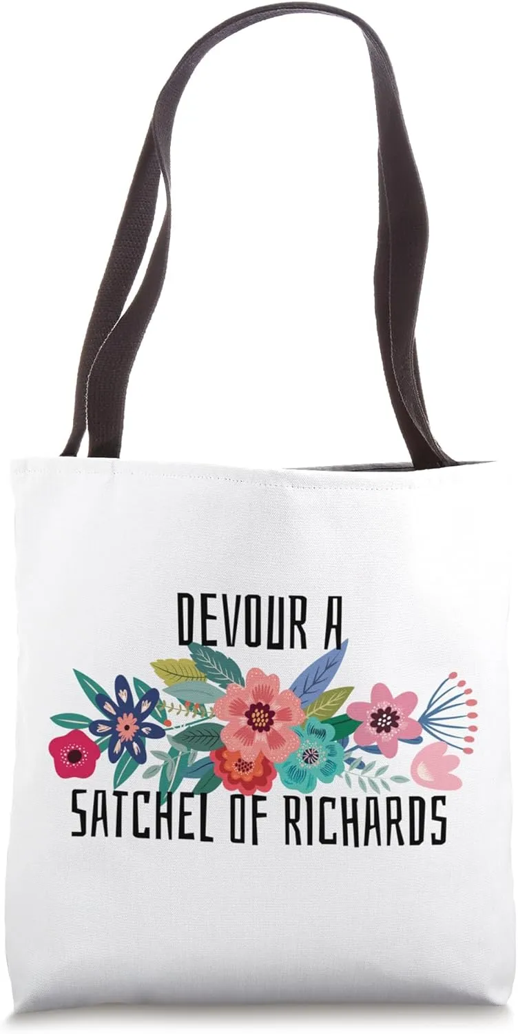 Devour a Satchel of Richards – Bold Floral Sarcastic Tote Bag