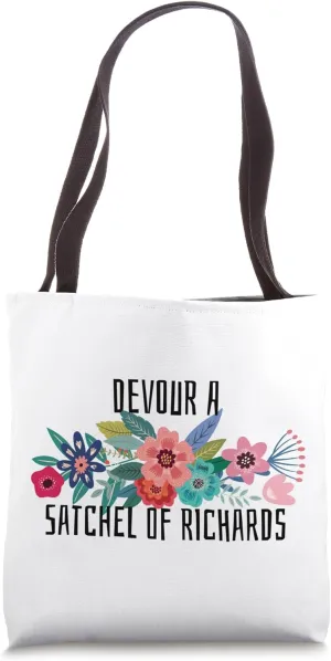 Devour a Satchel of Richards – Bold Floral Sarcastic Tote Bag