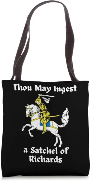 Thou may Ingest a Satchel Of Richards Tote Bag